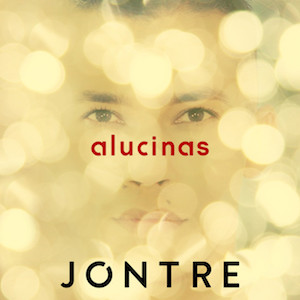 Jontre - Alucinas.jpg